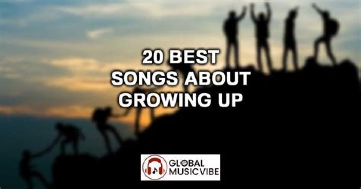20 Songs About Growing Up Too Fast