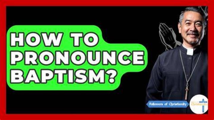 How to pronounce baptism