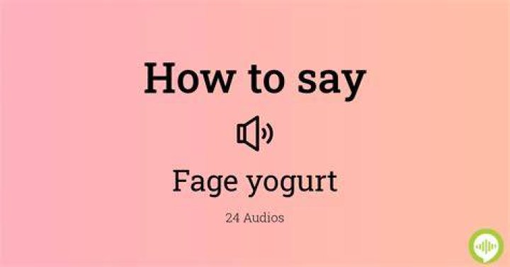 How to pronounce fage greek yogurt