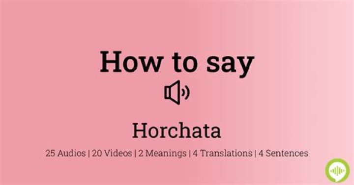 How to pronounce horchata