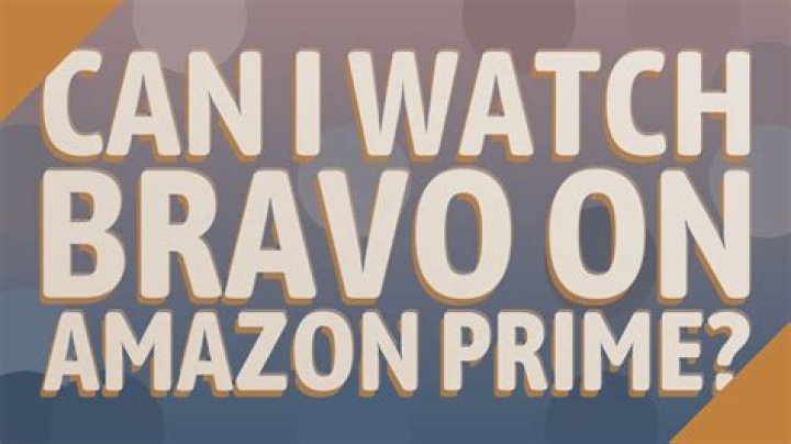 Is bravo on amazon prime