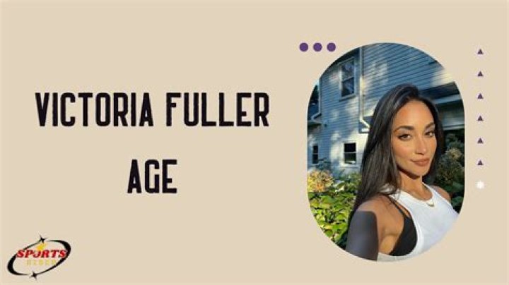Victoria Fuller’s net worth, fact, career, awards, biography & life story