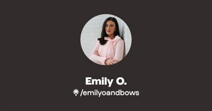 Who Is Emily O And Bows? Everything To Know About The Lifestyle Blogger And Influencer